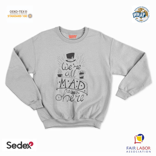 felpa con girocollo unisex- we re all mad here alice