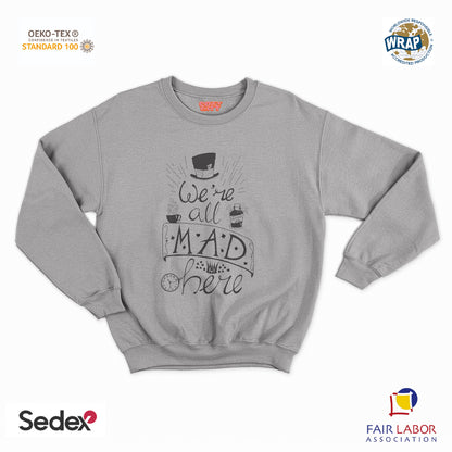 felpa con girocollo unisex- we re all mad here alice