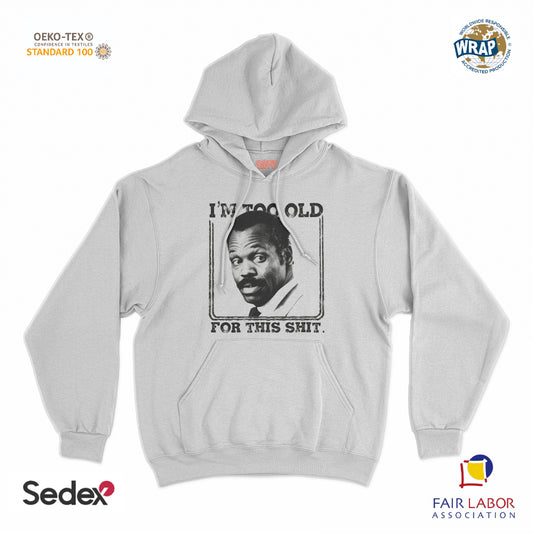 felpa cappuccio unisex- i m too old for this shit