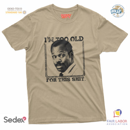 maglietta t-shirt- i m too old for this shit